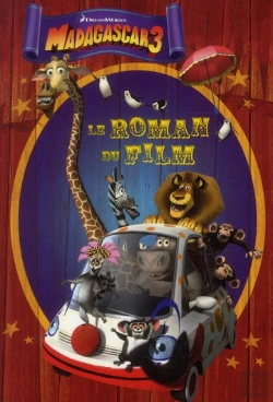 Bertrand.pt - Madagascar 3 ; Le Roman Du Film