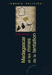 Madagascar Et Les Mines De La Tentation