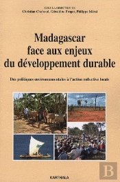 Madagascar Face Aux Enjeux Du Développement Durable ; Des Politiques Environnementales À L'Action Collective Locale