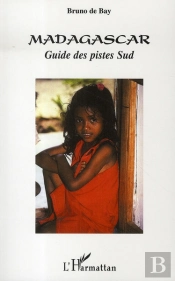 Madagascar ; Guide Des Pistes Sud
