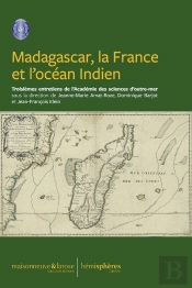 Madagascar, La France Et L'Océan Indien : Troisièmes Entretiens D'Outre-Mer