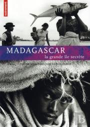 Madagascar ; La Grande Île Secrète