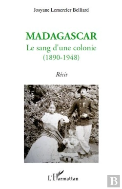 Bertrand.pt - Madagascar, Le Sang D'Une Colonie (1890-1948)