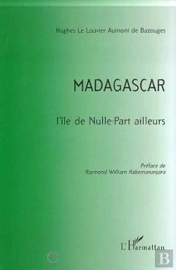 Bertrand.pt - Madagascar ; L'Île De Nulle-Part Ailleurs