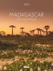 Madagascar ; L'Île Mosaïque