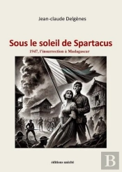 Madagascar : Sous Le Soleil De Spartacus
