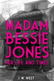 Madam Bessie Jones: Her Life And Times