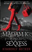Madam K'S Road To Sexxess: Sophisticated