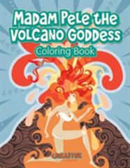 Madam Pele The Volcano Goddess Coloring Book