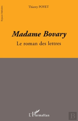 Bertrand.pt - Madame Bovary ; Le Roman Des Lettres