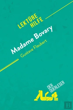 Bertrand.pt - Madame Bovary Von Gustave Flaubert (Lektürehilfe) : Detaillierte Zusammenfassung, Personenanalyse Und Interpretation