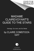 Madame Clairevoyant'S Guide To The Stars
