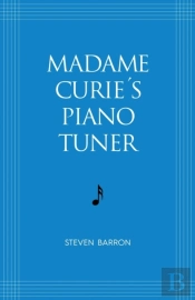 Madame Curie'S Piano Tuner