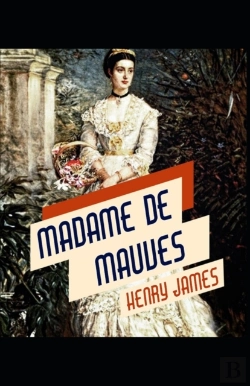 Bertrand.pt - Madame De Mauves Henry James (Short Stories, Classics, Literature) (Annotated)