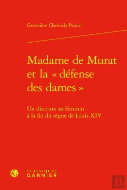 Bertrand.pt - Madame De Murat Et La  Defense Des Dames  - Un Discours Au Feminin A La Fin Du - Un Discours Au Femi