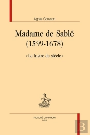 Madame De Sablé (1599-1678) : « Le Lustre Du Siècle »