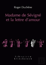 Madame De Sevigne Et La Lettre D'Amour