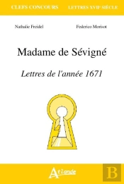 Madame De Sévigné ; Lettres De L'Année 1671