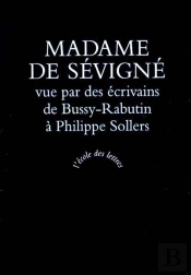 Madame De Sevigne Vue Par Des Ecrivains