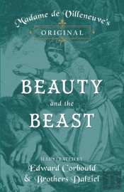 Madame De Villeneuve'S Original Beauty And The Beast - Illustrated By Edward Corbould And Brothers Dalziel