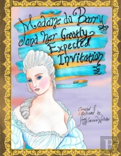 Madame Du Barry And Her Greatly Expected Invitation