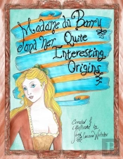 Madame Du Barry And Her Quite Interesting Origins