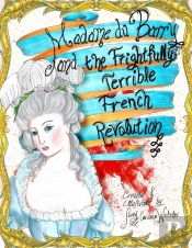 Madame Du Barry And The Frightfully Terrible French Revolution