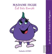 Madame Figue Est Tres Timide