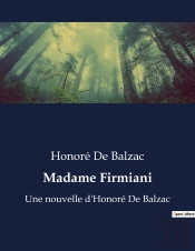Madame Firmiani - Une Nouvelle D Honore De Balza