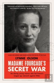 Madame Fourcadeâ€™S Secret War