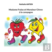 Madame Fraise Et Monsieur Citron À La Campagne