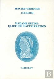 Madame Guyon ; Quietude D'Acceleration