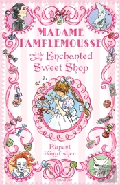 Madame Pamplemousse And The Enchanted Sweet Shop
