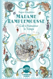 Madame Pamplemousse Et Le Café À Remonter Le Temps