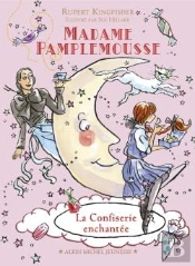 Madame Pamplemousse Tome 3 ; La Confiserie Enchantée