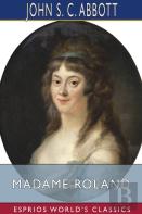 Madame Roland (Esprios Classics)