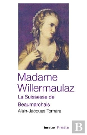Madame Willermaulaz, La Suissesse De Beaumarchais