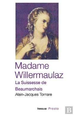 Bertrand.pt - Madame Willermaulaz, La Suissesse De Beaumarchais