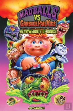 Bertrand.pt - Madballs Vs Garbage Pail Kids: Heavyweights Of Gross Hc