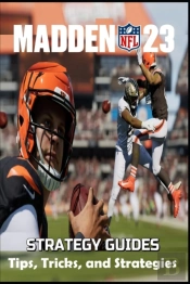 Madden Nfl 23 The Complete Guide And Walkthrough