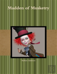 Madden Of Musketry