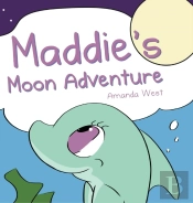 Maddie'S Moon Adventure