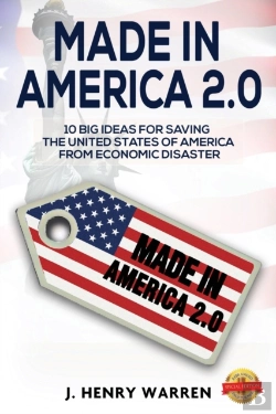 Bertrand.pt - Made In America 2.0 10 Big Ideas For Saving The United States Of America From Economic Disaster