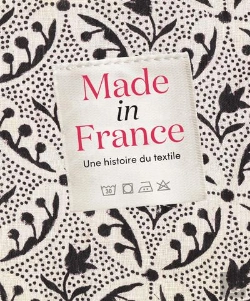 Bertrand.pt - Made In France : Une Histoire Du Textile