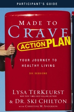 Bertrand.pt - Made To Crave Action Plan Bible Study Participant'S Guide