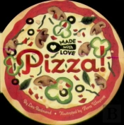 Made With Love: Pizza!