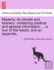 Madeira, Its Climate And Scenery