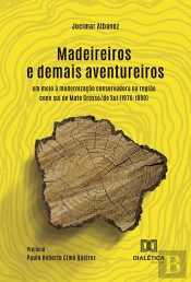 Madeireiros E Demais Aventureiros