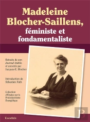 Madeleine Blocher-Saillens, Feministe Et Fondamentaliste