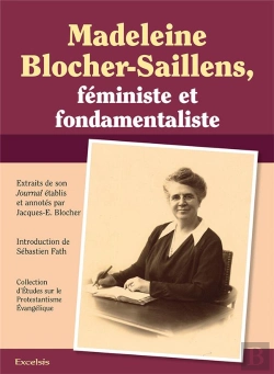 Bertrand.pt - Madeleine Blocher-Saillens, Feministe Et Fondamentaliste